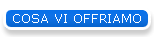 COSA VI OFFRIAMO
